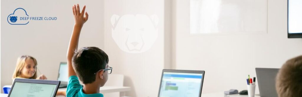 Deep Freeze Cloud冰点云：让教育机构简化其IT管理